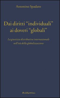 Dai diritti «individuali» ai doveri «globali». La giustizia distributiva internazionale nell'età della globalizzazione