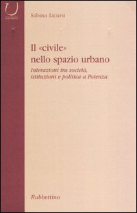 Il «civile» nello spazio urbano. Interazioni tra società, istituzioni e politica a Potenza