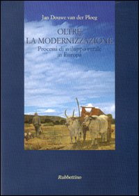 Oltre la modernizzazione. Processi di sviluppo rurale in Europa