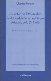 Sentieri di grazia e santità. Beata suor Maria Serafina del Sacro Cuore