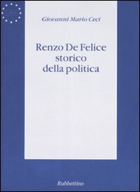 Renzo De Felice storico della politica