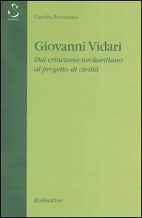 Giovanni Vidari. Dal criticismo neokantiano al progetto di civiltà
