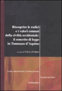 Riscoprire le radici e i valori comuni della civiltà occidentale: il concetto di legge in Tommaso d'Aquino
