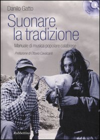 Suonare la tradizione. Manuale di musica popolare calabrese