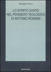 Lo Spirito Santo nel pensiero teologico di Antonio Rosmini