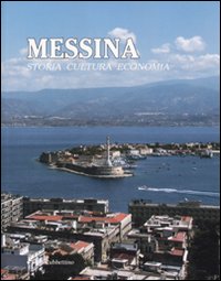 Messina. Storia, cultura, economia