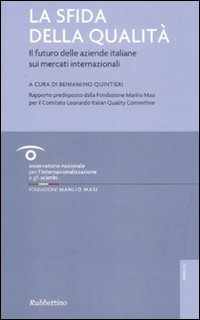 La sfida della qualità. Il futuro delle aziende italiane sui mercati internazionali