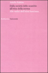 Dalla società dello scambio all'etica della norma. Alle radici dell'etica kantiana