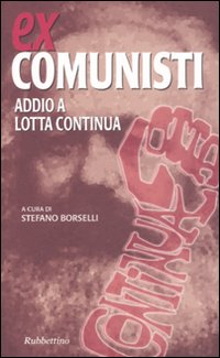 Ex comunisti. Addio a Lotta Continua