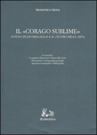 Il «corago sublime». Anton Giulio Bragaglia e il «teatro delle arti»