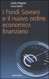 I fondi sovrani e il nuovo ordine economico finanziario