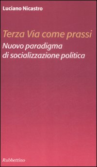 Terza via come prassi. Nuovo paradigma di socializzazione politica