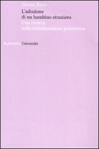 L'adozione di un bambino straniero. Una ricerca sulla socializzazione preventiva