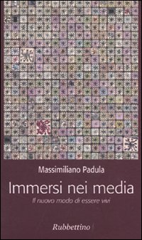 Immersi nei media. Il nuovo modo di essere vivi