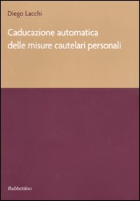 Caducazione automatica delle misure cautelari personali