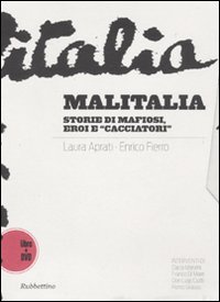 Malitalia. Storie di mafiosi, eroi e «cacciatori»