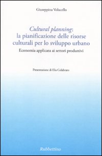 Cultural planning: la pianificazione delle risorse culturali per lo sviluppo urbano. Economia applicata ai settori produttivi