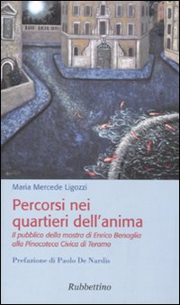 Percorsi nei quartieri dell'anima. Il pubblico della mostra di Enrico Benaglia alla Pinacoteca Civica di Teramo