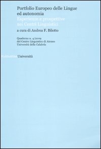 Quaderni del Centro Linguistico dell'università della Calabria. Vol. 4: Portfolio europeo delle lingue ed autonomia. Esperienze e prospettive nei Centri Linguistici