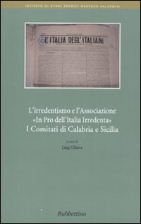 L'irridentismo e l'associazione «In pro dell'Italia Irrendenta». I comitati di Calabria e Sicilia
