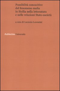 Possibilità conoscitive del fenomeno mafia in Sicilia nella letteratura e nelle relazioni Stato-società