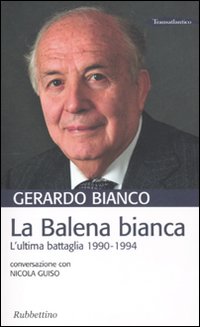 La balena bianca. L'ultima battaglia 1990-1994
