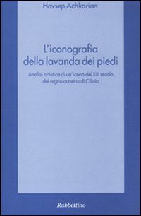 L'iconografia della lavanda dei piedi. Analisi artistica di un'icona del XIII secolo del Regno armeno di Cilicia