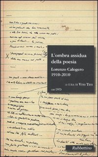 L'ombra assidua della poesia. Lorenzo Calogero 1910-2010