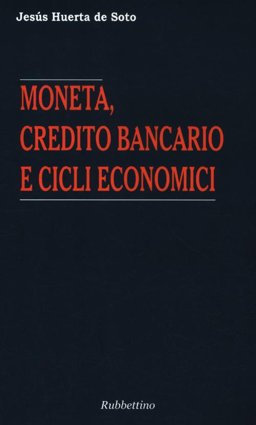 Moneta, credito bancario e cicli economici