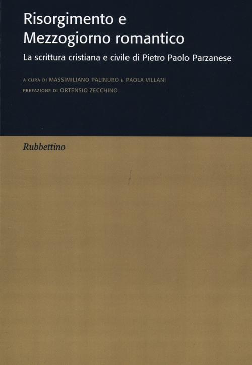 Risorgimento e Mezzogiorno romantico. La scrittura cristiana e civile di Pietro Paolo Parzanese