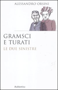 Gramsci e Turati. Le due sinistre