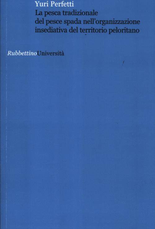 La pesca tradizionale del pesce spada nell'organizzazione insediativa del territorio peloritano