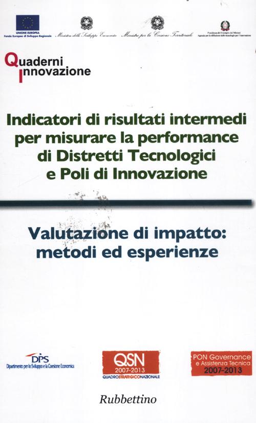 Indicatori di risultati intermedi per misurare la performance di distretti tecnologici e poli di innovazione-Valutazione di impatto: metodi ed esperienze