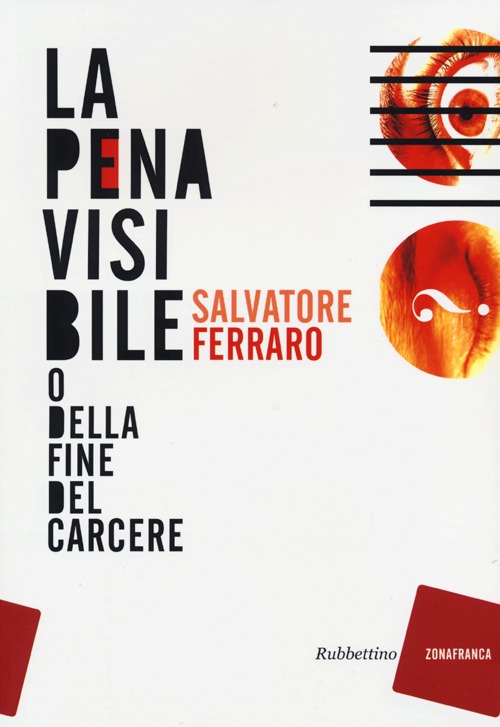 La pena visibile (o della fine del carcere)