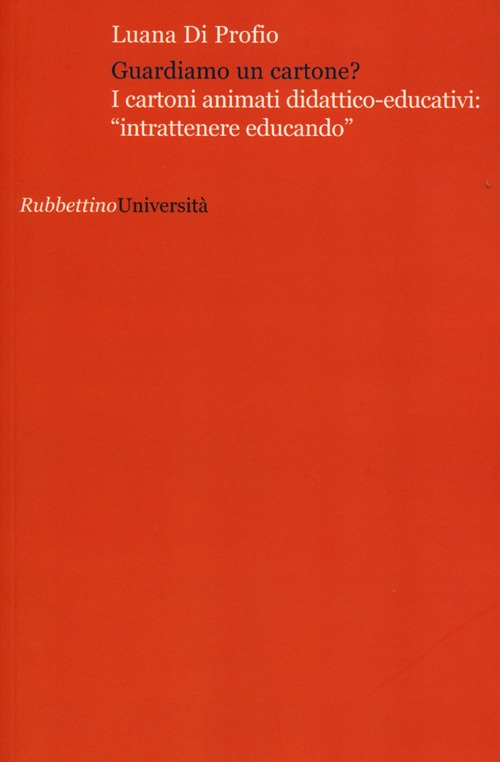 Guardiamo un cartone? I cartoni animati didattico-educativi: "intrattenere educando"