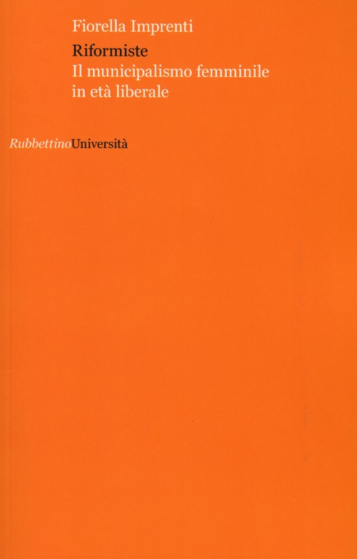 Riformiste. Il municipalismo femminile in età liberale