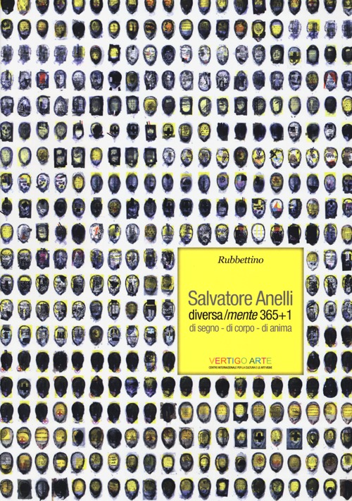 Salvatore Anelli. Diversa/mente 365+1 di segno-di corpo-di anima