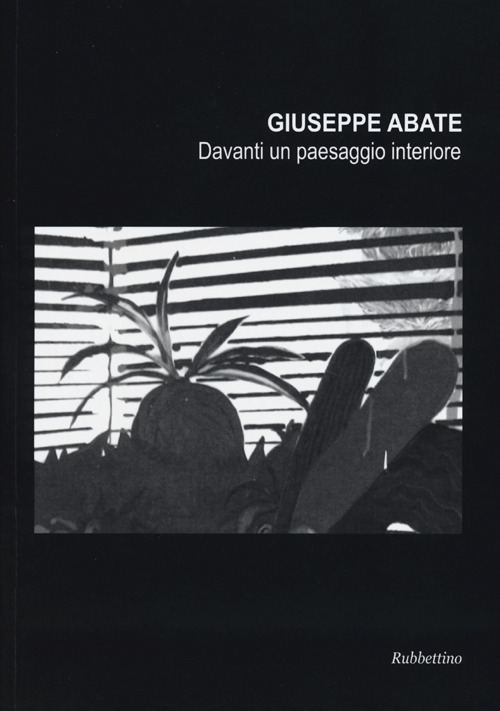 Giuseppe Abate. Davanti un paesaggio interiore