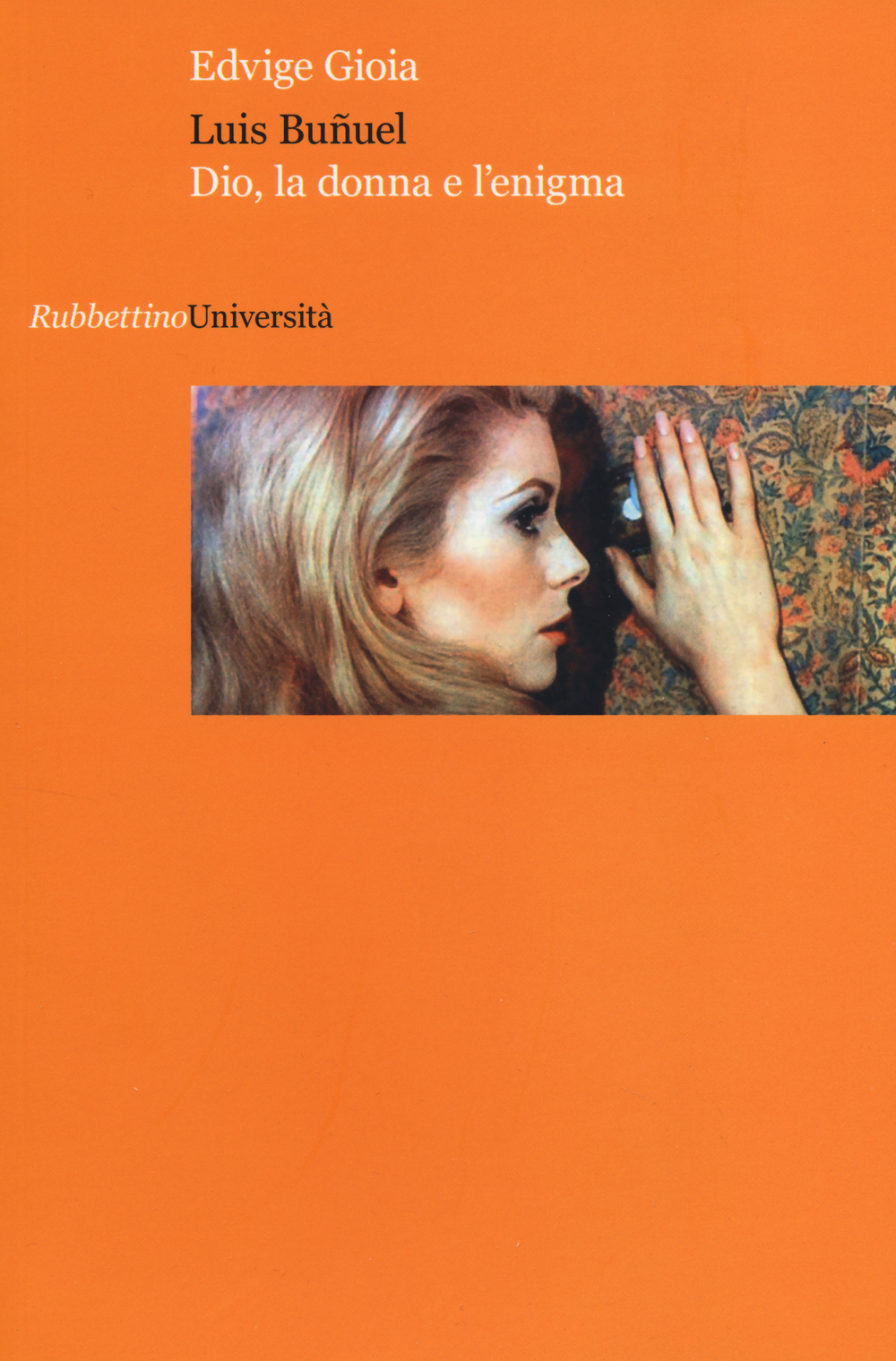 Luis Buñuel. Dio, la donna e l'enigma