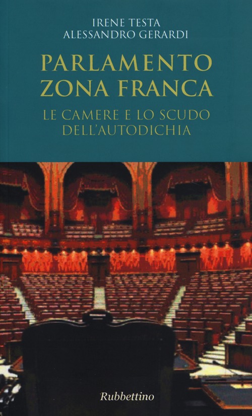 Parlamento zona franca. Le Camere e lo scudo dell'autodichia