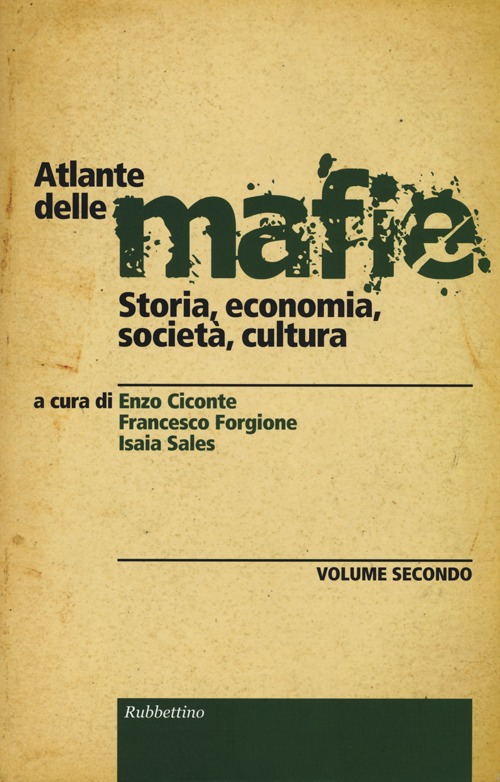Atlante delle mafie. Storia, economia, società, cultura. Vol. 2