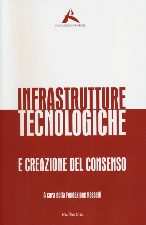 Infrastrutture tecnologiche e creazione del consenso