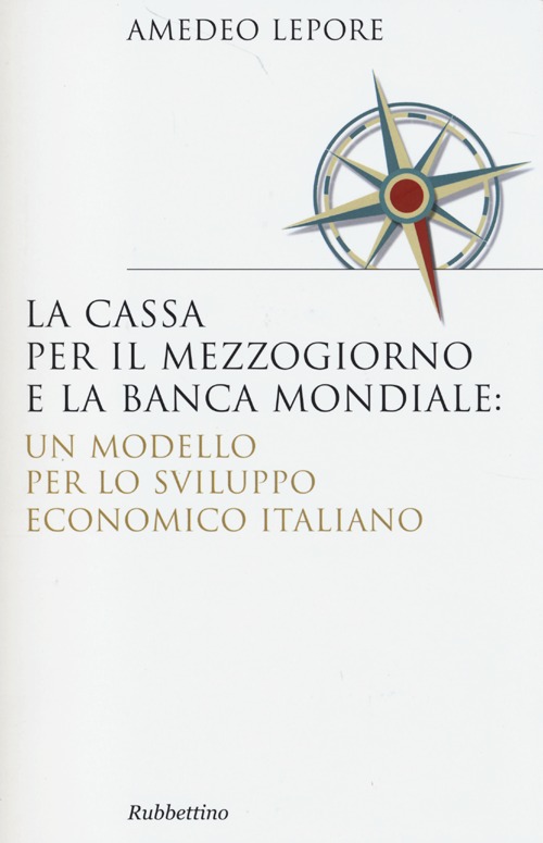 La Cassa per il Mezzogiorno e la Banca Mondiale: un modello per lo sviluppo economico italiano