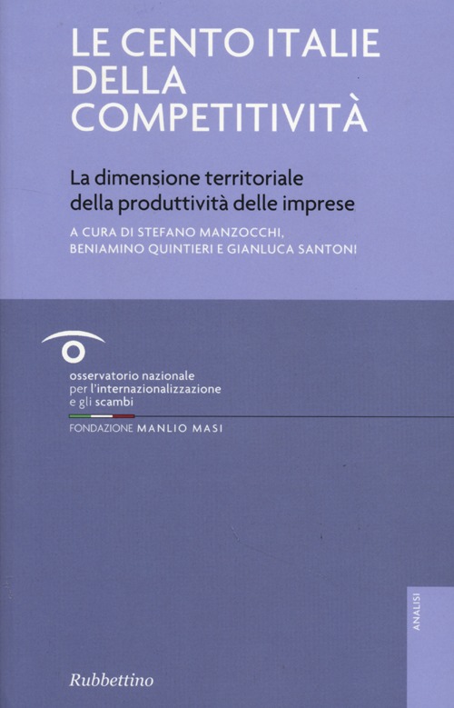 Le cento Italie della competitività. La dimensione territoriale della produttività delle imprese