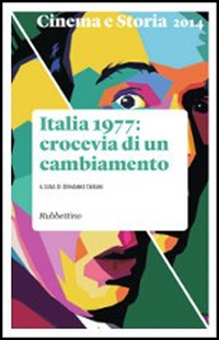 Cinema e storia. Vol. 3: Italia 1977: crocevia di un cambiamento