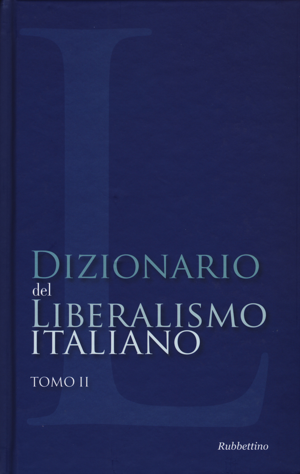 Dizionario del liberalismo italiano. Vol. 2