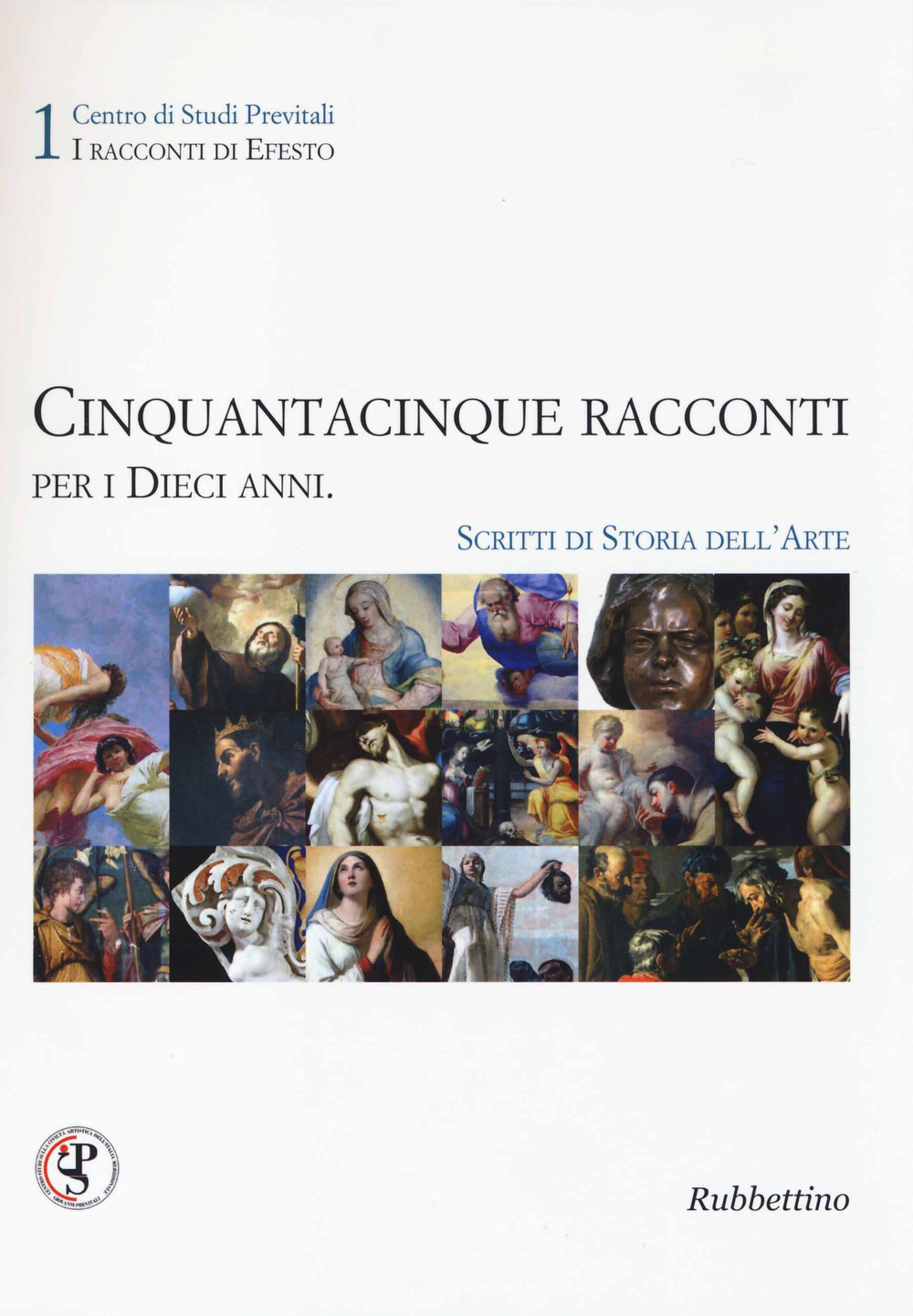 Cinquantacinque racconti per i dieci anni. Scritti di storia dell'arte