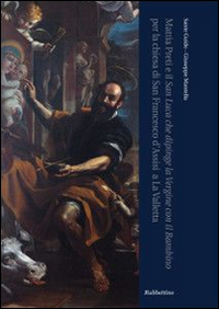 Mattia Preti e il San Luce che dipinge la Vergine con il Bambino per la chiesa di San Francesco d'Assisi a La Valletta
