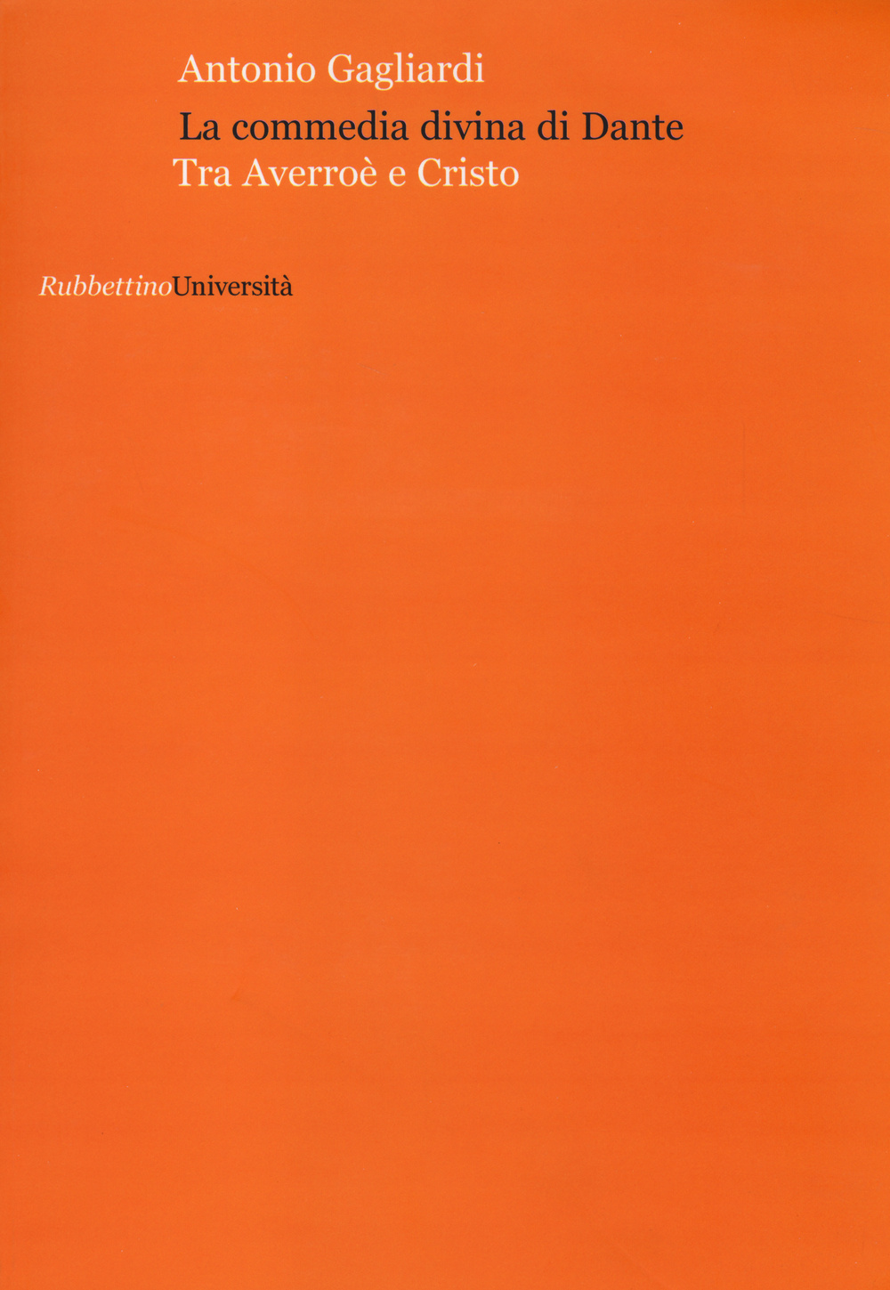 La commedia divina di Dante. Tra Averroè e Cristo