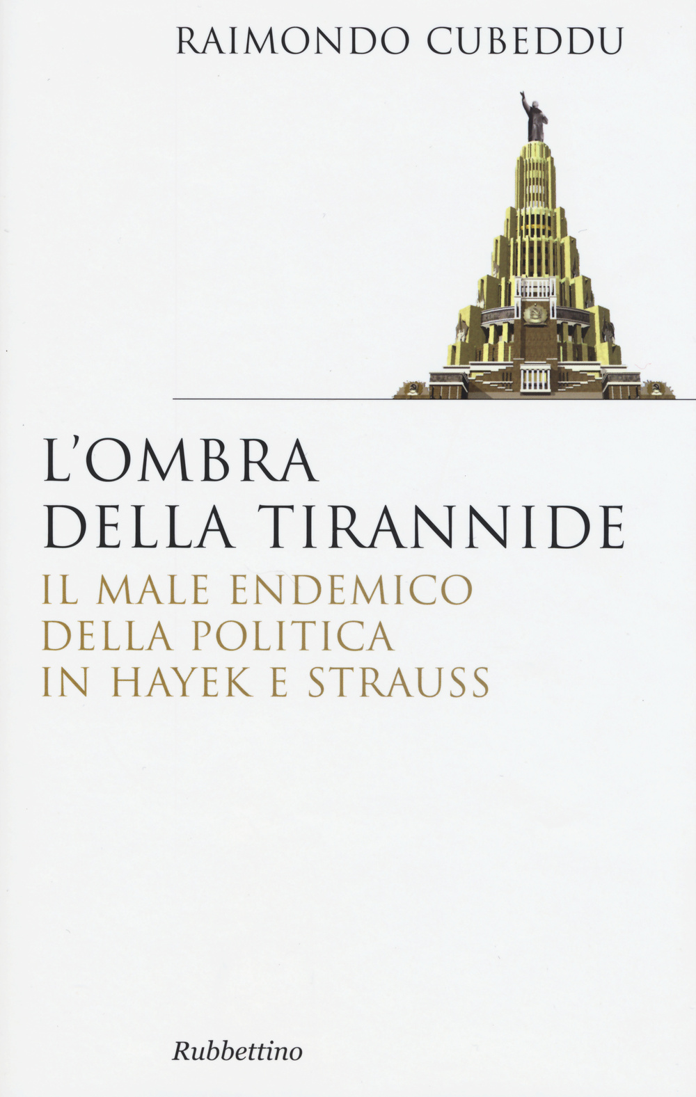L'ombra della tirannide. Il male endemico della politica in Hayek e Strauss